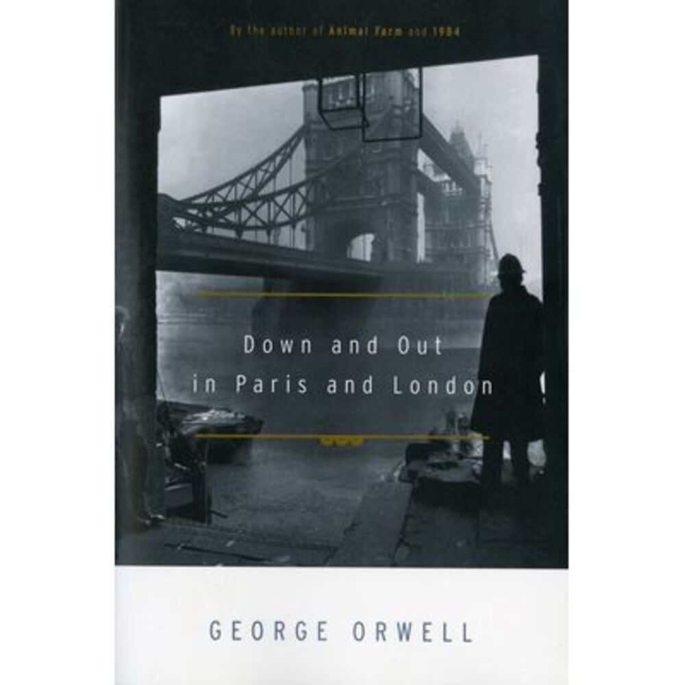 Down and Out in Paris and London -- George Orwell